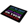 Smooffly Funny Saying Quotes Mouse Pad, Let Me Drop Everything and Work On Your Problem Gaming Mouse Pad Mat