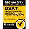 OSAT Physical Education/Health/Safety (012) Secrets Study Guide