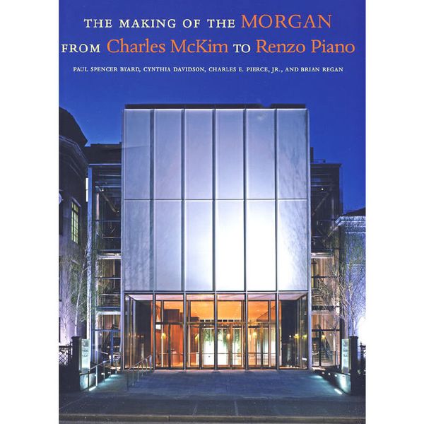 Making of the Morgan from Charles McKim to Renzo Piano 从 Charles McKim 到 Renzo Piano的建筑设计