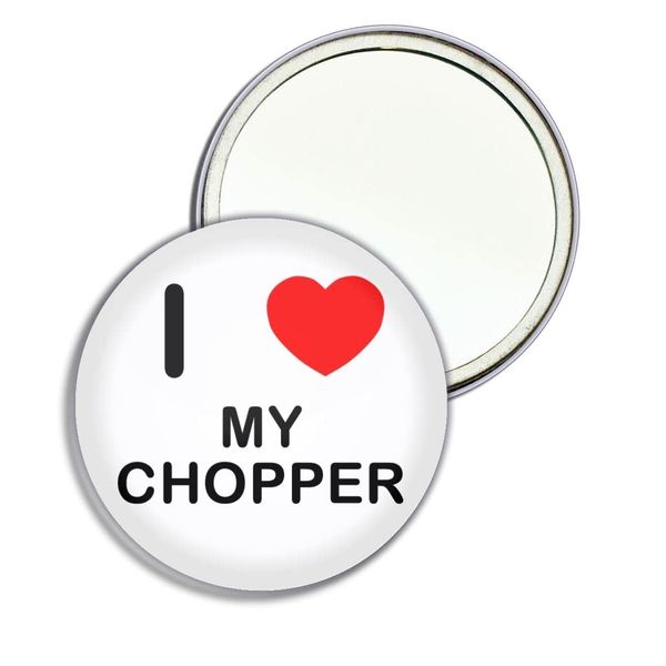 I Love My Chopper - 77mm Round Compact Mirror