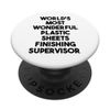 World's Most Wonderful Plastic Sheets Finishing Supervisor PopSockets Swappable PopGrip