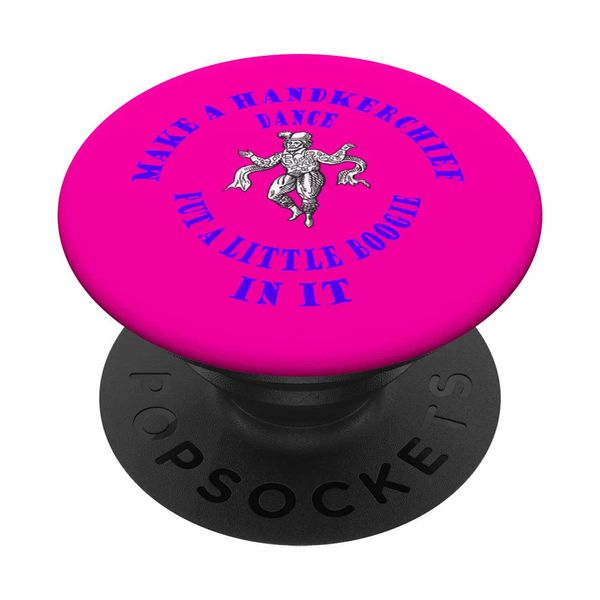 Make Handkerchief Dance Put A Little Boogie In It Blauer Text PopSockets mit austauschbarem PopGrip