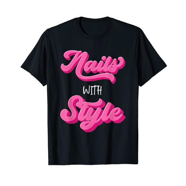 Nails With Style Nail Fashion Nail Artist Colorful Nails T-Shirt