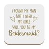 Flox Creative Coaster Need Girls Bridesmaid