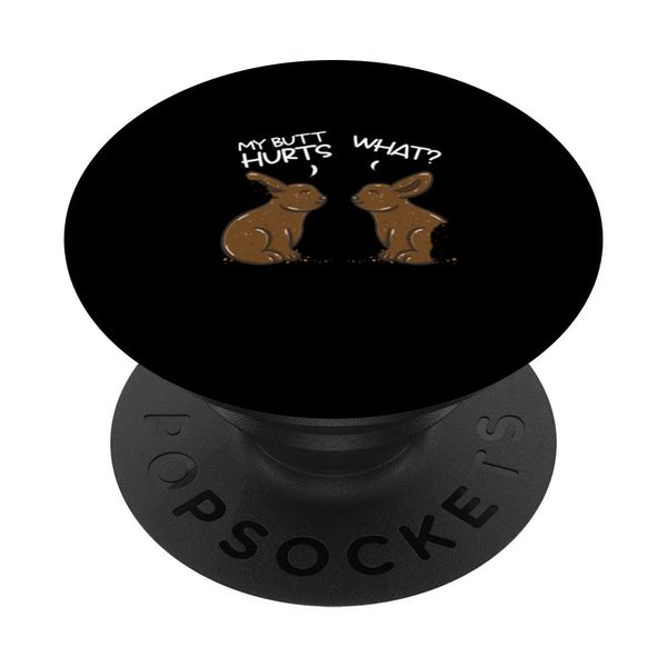 Chocolate Bunny Easter Basket Funny Teens My Butt Hurts PopSockets Swappable PopGrip