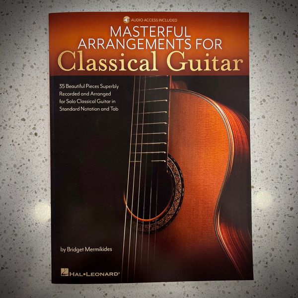 Masterful Arrangements for Classical Guitar: Book With Online Demo Tracks by Bridget Mermikeides Includes Downloadable Audio