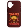 "Tacos Solve All Problems" Cute Mexican Food Humor Case for iPhone 16