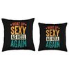 Woke Up Sexy as Hell Again Throw Pillow