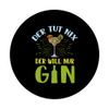 Der tut nix der will nur Gin - Gin Spruch PopSockets mit austauschbarem PopGrip