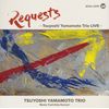 REQUESTS - Tsuyoshi Yamamoto Trio LIVE -（CD）