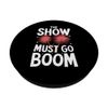 Fireworks Director The Show Must Go Boom Firework PopSockets Swappable PopGrip