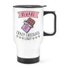 Beware Crazy Chocolate Lady Travel Mug Cup with Handle