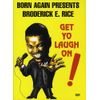 Boderick E. Rice: Get Yo Laugh On