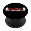 Respect The Stump - Amputation Survivor PopSockets Swappable PopGrip