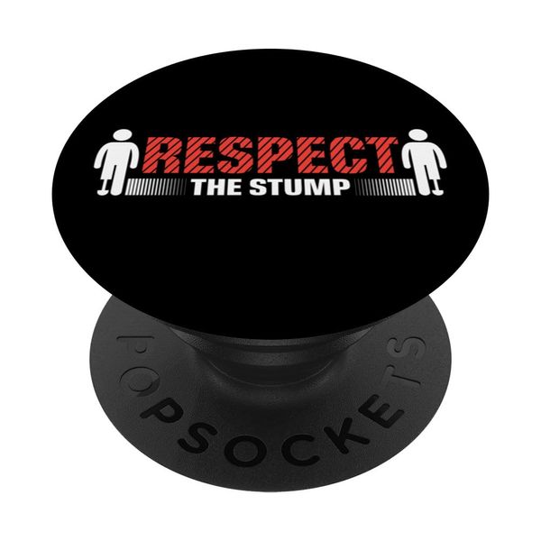 Respect The Stump - Amputation Survivor PopSockets Swappable PopGrip