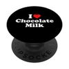 I Love Chocolate Milk PopSockets mit austauschbarem PopGrip