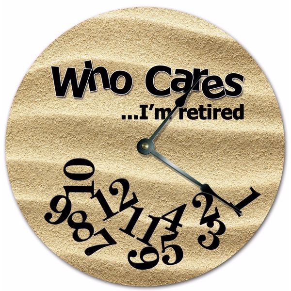 10.5" WHO CARES I'M RETIRED - BEACH SAND CLOCK - Large 10.5" Wall Clock - 7229