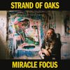 Strand of Oaks - Miracle Focus [New CD]