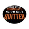 Give Up Chocolate Persistent and Confident PopSockets Swappable PopGrip