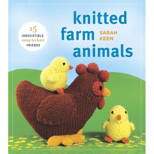 Random House Knitted Farm Animals: 15 Irresistible, Easy-to-Knit Friends