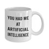 Prompt Engineer Coffee Mug Tea Cup - 11oz Novelty - You Had Me at Artificial Intelligence - Algorithm Machine Learning Ai Robotics Computer Technology Lover AI Nerd Programmer Funny Gag Gifts Idea