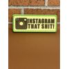Tactical Morale Patch - Instagram That Sh*t Patch - Funny Meme Gun Patch