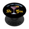 Let The Evening Be Gin - Funny Gin Lover PopSockets mit austauschbarem PopGrip