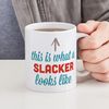CafePress Slacker Looks Like Mug 11 oz (325 ml) Ceramic Coffee Mug
