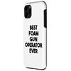 iPhone 11 Pro Best Foam Gun Operator Ever Case