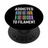 Addicted To Filament 3D Printer Printing PopSockets Standard PopGrip