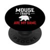 Mouse Traps Are My Game Exterminator PopSockets Standard PopGrip