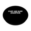 Pump And Dump Champion - Breast Pump Quotes PopSockets Standard PopGrip