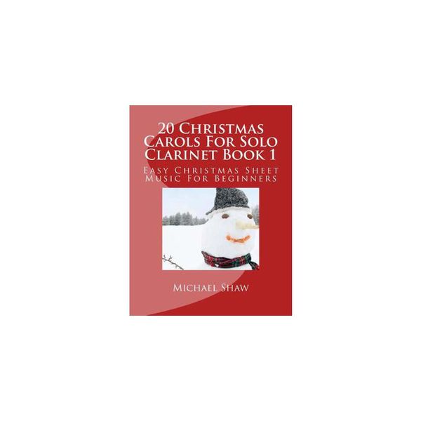 【预订】20 Christmas Carols for Solo Clarinet Book 1: Easy Christmas Sheet Music for Beginners