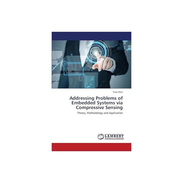 预订 Addressing Problems of Embedded Systems Via Compressive Sensing       [ISBN:9783659670688]