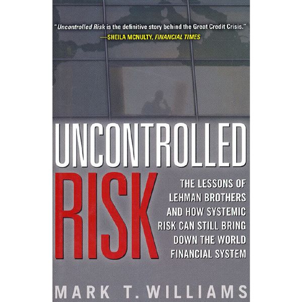 UNCONTROLLED RISK: The Lessons of Lehman Brothers and How Systemic Risk Can Still Bring Down The World Financial System失控风险（ISBN 9780071638296）