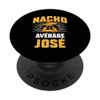 Funny Taco Personalized Name Nacho Average José PopSockets Swappable PopGrip