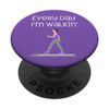 Every Day I'm Walking Pad Indoor Treadmill Walker Workout PopSockets Adhesive PopGrip