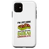 Case for iPhone 11 Funny Dubai Chocolate Saying