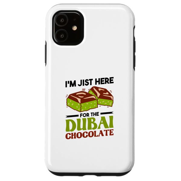Case for iPhone 11 Funny Dubai Chocolate Saying