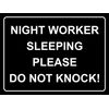 Night Worker Sleeping Please do not Knock - 1.2mm Rigid Plastic 200mm x 150mm