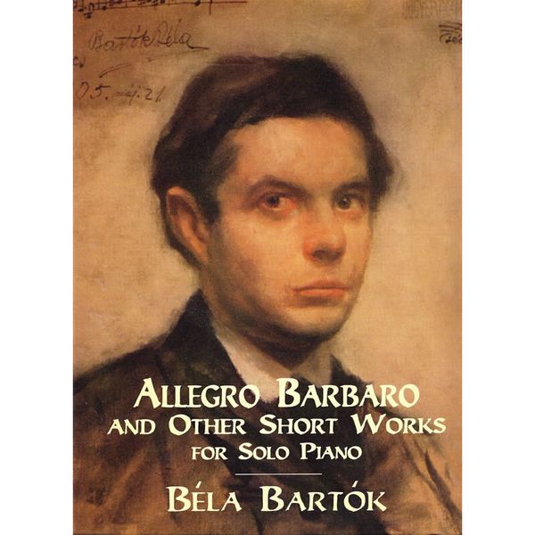 Allegro Barbaro and Other Short Works for Solo Piano（巴托克巴巴洛快板和其它钢琴小品）