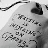 TOOLS to LIVEBY Writing is Thinking on Paper All-purpose Dust Bag, gray