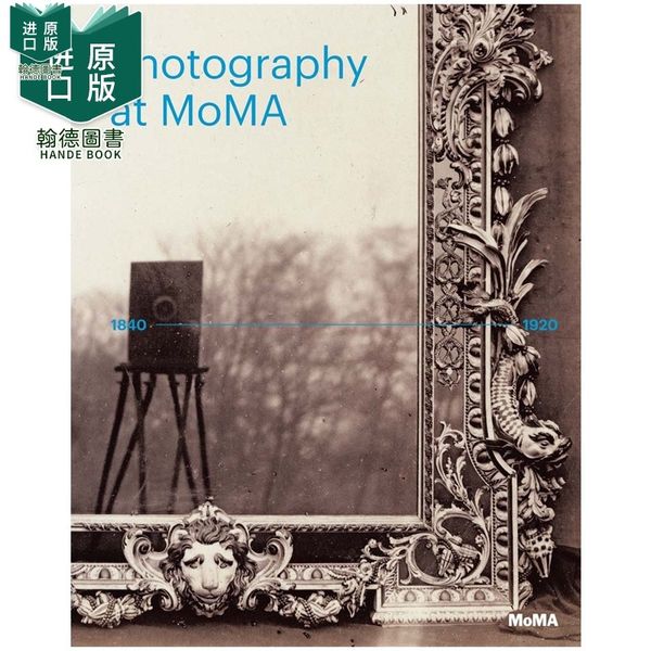 【现货】Photography at MoMA: 1840-1920 现代艺术博物馆里的摄影 Lucy Gallun 英文原版图书籍进口正版 艺术摄影 Quentin Bajac