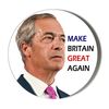 NIGEL FARAGE - MAKE BRITAIN GREAT AGAIN - 45mm Medium Fridge Magnet