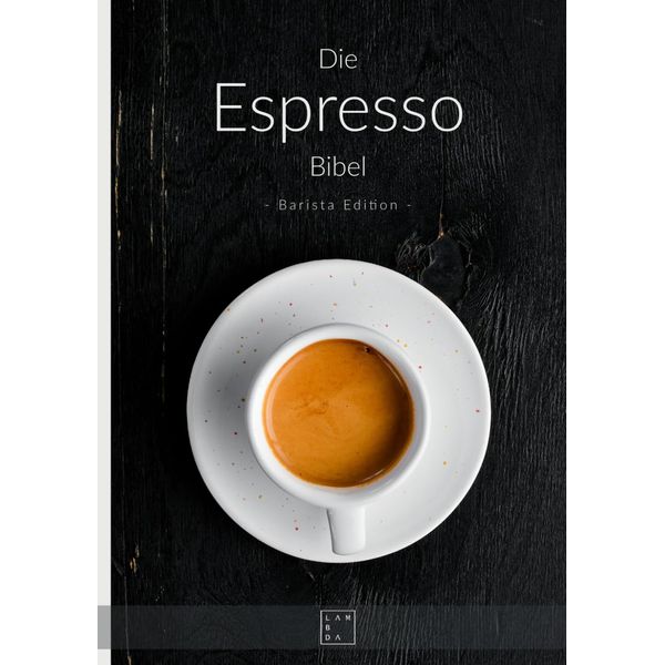 Lambda Coffee Espresso Bibel -Barista Edition-