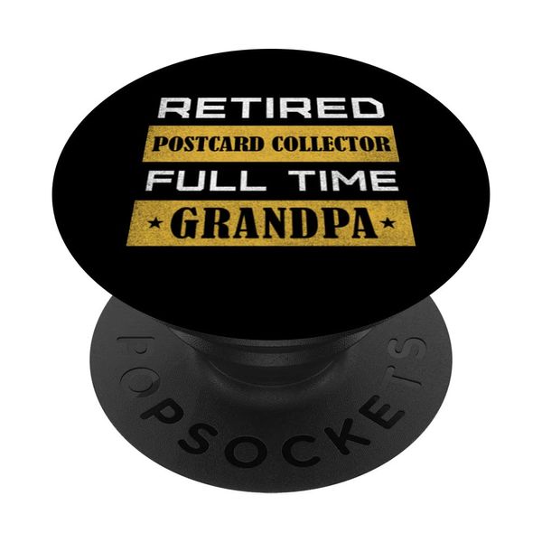 Retired postcard collector Full Time Grandpa PopSockets Swappable PopGrip