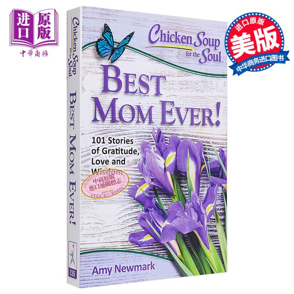 心灵鸡汤:*好的妈妈! 英文原版 Chicken Soup for the Soul: Best Mom Ever!101 Stories of Gratitude, Love and Wisdo