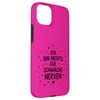 Ich Bin Nichts Für Schwache Nerven Funny Statement German Case for iPhone 15 Plus