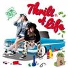 THRILL OF LIFE