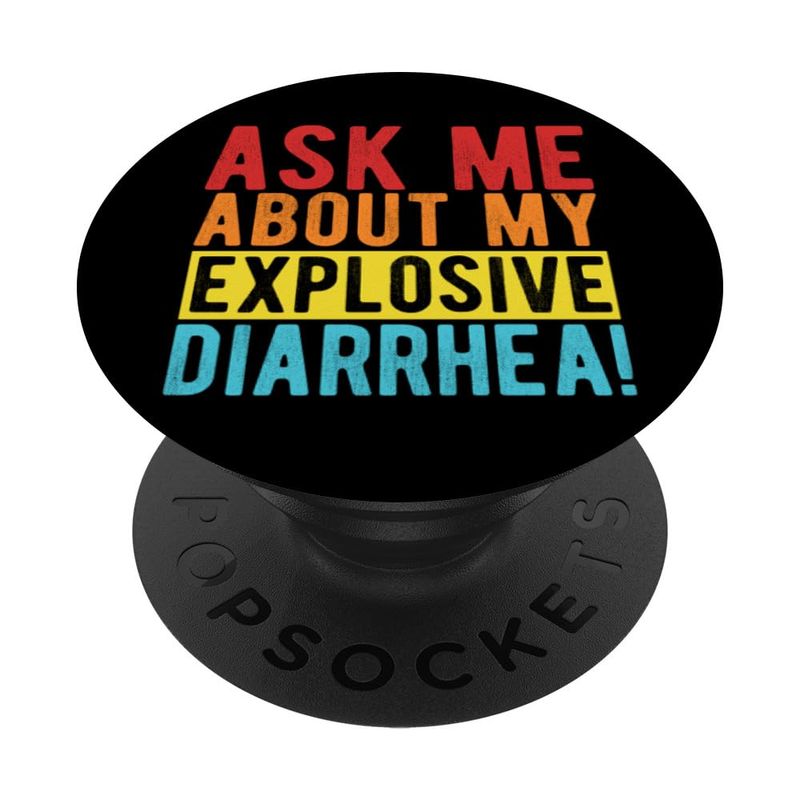 ASK ME ABOUT MY EXPLOSIVE DIARRHEA! Funny Gut Health Quote PopSockets